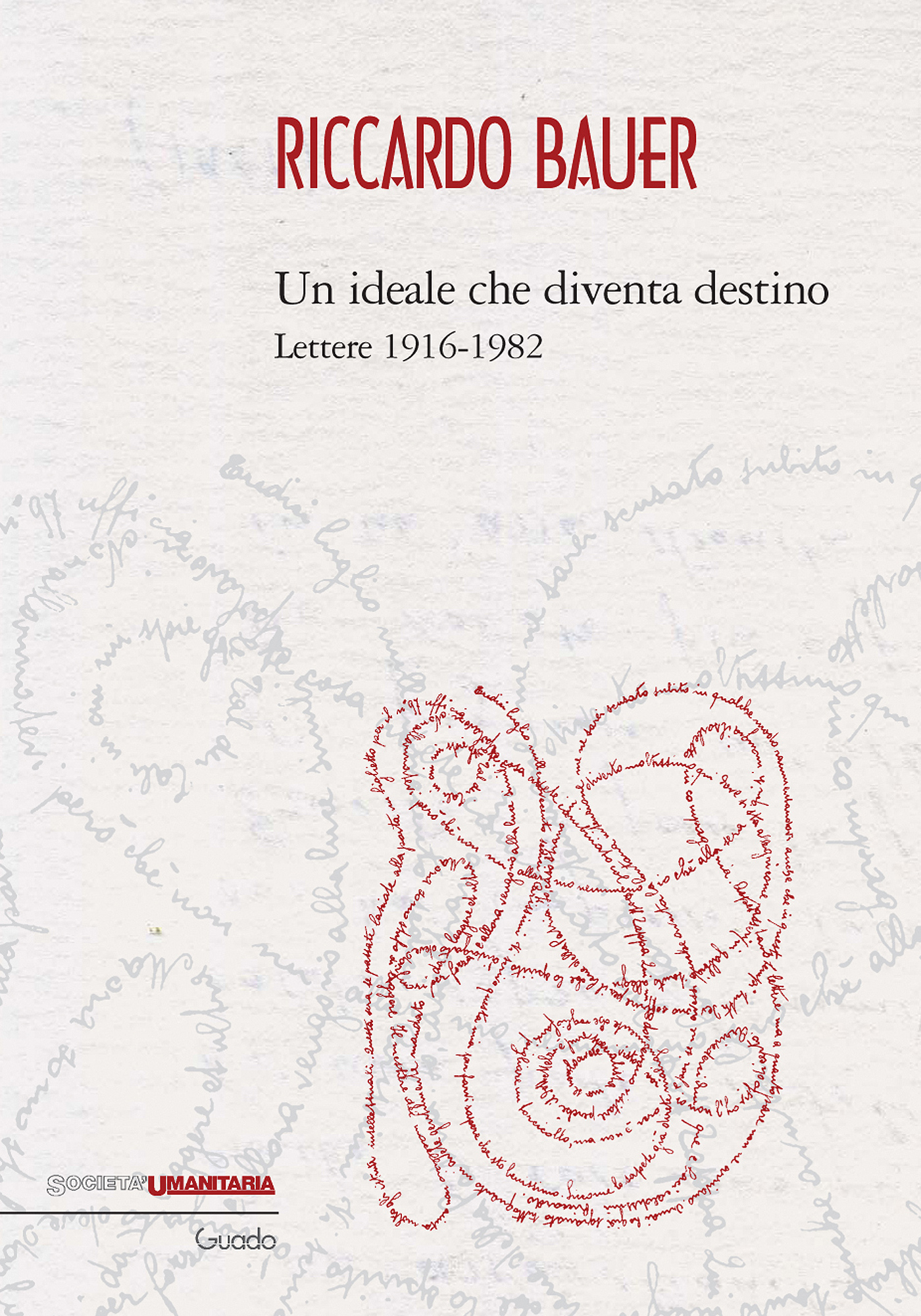 "Riccardo Bauer. Un ideale che diventa destino